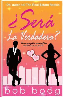 Sera La Verdadera: Una comedia romantica verdadera en parte 1