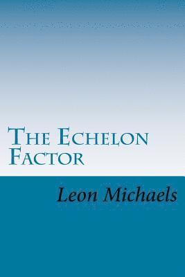 The Echelon Factor 1