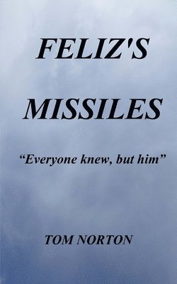 Tom Norton - Feliz's Missiles, Häftad