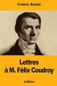 bokomslag Lettres à M. Félix Coudroy