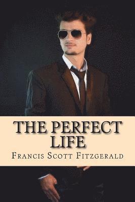 Francis Scott Fitzgerald - The Perfect Life, Häftad