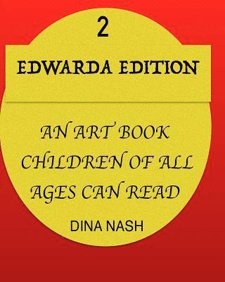 Edwarda Edition II: An art book all ages can read 1