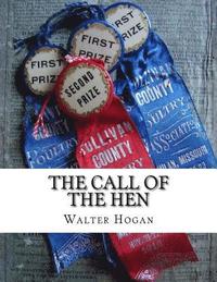 bokomslag The Call of the Hen: The Science of the Selection and Breeding Poultry For Egg Production