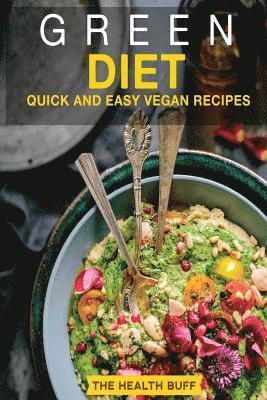 Green Diet: Quick and Easy Vegan Recipes 1