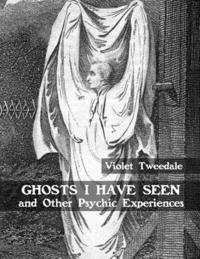 bokomslag Ghosts I Have Seen and Other Psychic Experiences