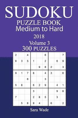 300 Medium to Hard Sudoku Puzzle Book - 2018 1