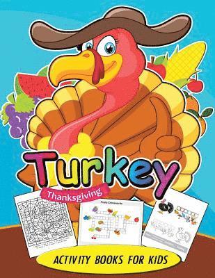 Balloon Publishing - Turkey Thanksgiving Activity books for kids: Activity book for boy, girls, kids Ages 2-4,3-5,4-8 Game Mazes, Coloring, Crosswords, Dot to Dot, Matchin, Häftad