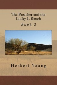 bokomslag The Preacher and the Lucky L Ranch: Book 2
