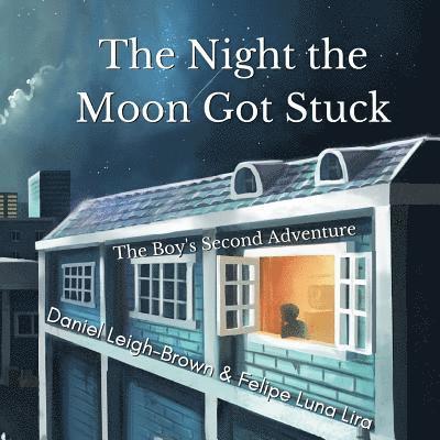 Daniel Leigh-Brown - The Night the Moon Got Stuck: The Boy's Second Adventure, Häftad. Tillgänglighet: Lägg i varukorg