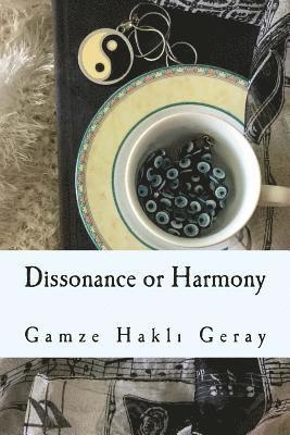 bokomslag Dissonance or Harmony: My personal odyssey to inner peace and beyond PERSPECTIVES ABOUT LOGIC, EMOTIONS, MUSIC AND SELF-DISCOVERY