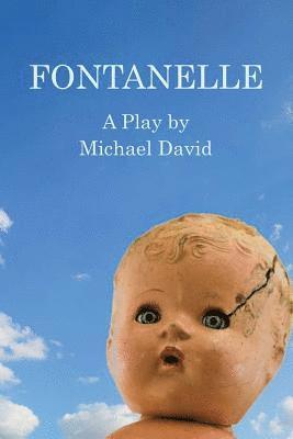 Michael David - Fontanelle: A Play, Häftad. Tillgänglighet: Lägg i varukorg