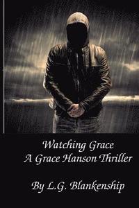 bokomslag Watching Grace: A Grace Hanson Thriller