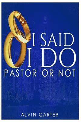 I Said "I Do": Pastor or Not