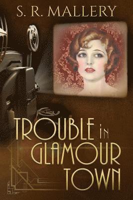 S. R. Mallery - Trouble In Glamour Town, Häftad