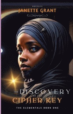 Janette Grant - The Elementals Book One: Discovery of the Cipher Key, Häftad