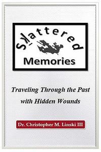 bokomslag Skattered Memories: Traveling Through the Past with Hidden Wounds