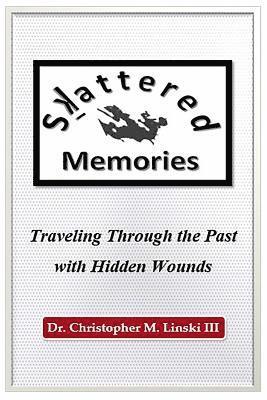 bokomslag Skattered Memories: Traveling Through the Past with Hidden Wounds