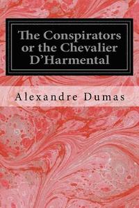bokomslag The Conspirators or the Chevalier D'Harmental