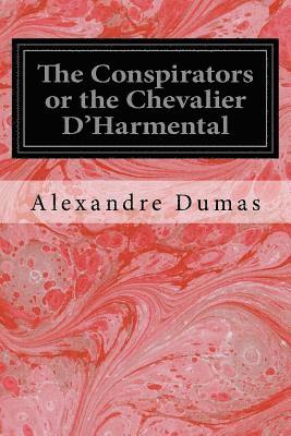 The Conspirators or the Chevalier D'Harmental 1