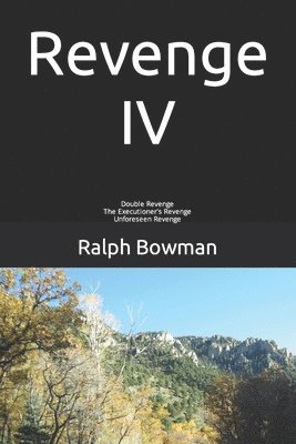 Ralph E. Bowman - Revenge IV, Häftad