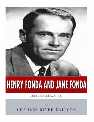 Charles River - Henry Fonda and Jane Fonda: Like Father Like Daughter, Häftad