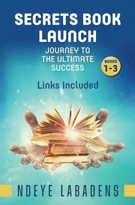 Secrets Book Launch Journey To The Ultimate Success book 1