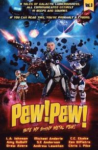 bokomslag Pew! Pew! Volume 3: Bite My Shiny Metal Pew!