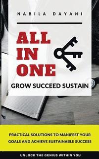 bokomslag All in One: Education That Focuses Specifically on Understanding and Implementing the Full Spectrum of Personal Growth That Can Le