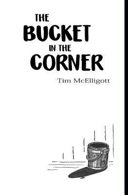 The Bucket in the Corner 1