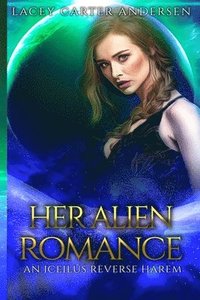 bokomslag Her Alien Romance: Otherworldly Mates