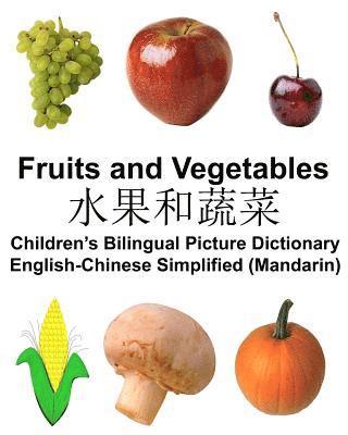 Jr. Carlson, Richard - English-Chinese Simplified (Mandarin) Fruits and Vegetables Children's Bilingual Picture Dictionary, Häftad