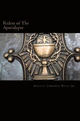Adolfo Jimenez Rico Jr - Riders of The Apocalypse: Beginning of The End, Häftad