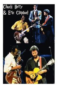 bokomslag Chuck Berry & Eric Clapton!: God & the Father of Rock!