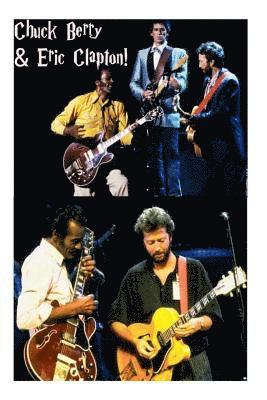 Chuck Berry & Eric Clapton!: God & the Father of Rock! 1