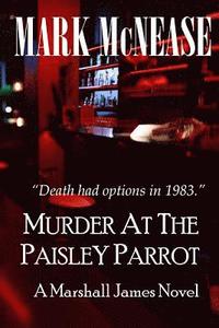 bokomslag Murder at the Paisley Parrot: A Marshall James Novel