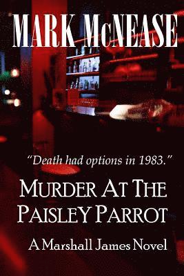 Murder at the Paisley Parrot: A Marshall James Novel 1