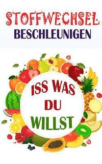 bokomslag Stoffwechsel Beschleunigen: ISS Was Du Willst