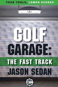 bokomslag Golf Garage: The Fast Track