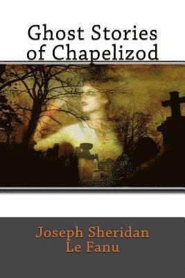 bokomslag Ghost Stories of Chapelizod