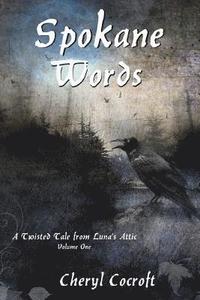 bokomslag Spokane Words: A Twisted Tale from Luna's Attic, Book 1