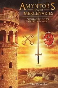 bokomslag Amyntor's Team of Mercenaries: Constantinople's Galatia Tower