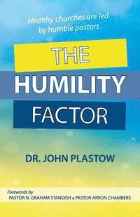 bokomslag The Humility Factor: Healthy Churches are Led by Humble Pastors