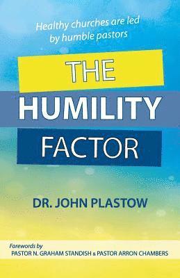 bokomslag The Humility Factor: Healthy Churches are Led by Humble Pastors