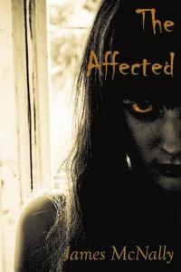 bokomslag The Affected: A novel of creeping horror
