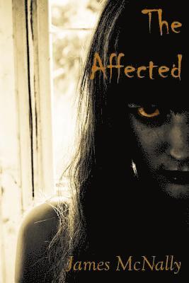 The Affected: A novel of creeping horror 1