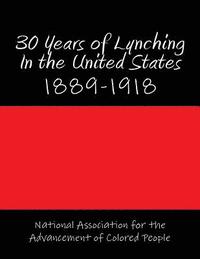 bokomslag 30 Years of Lynching In the United States: 1889-1918