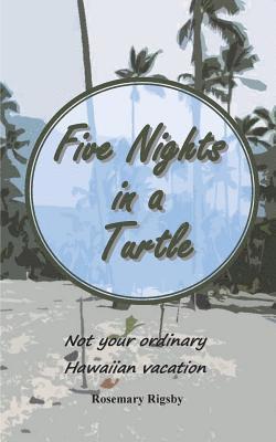 Five Nights in a Turtle: Not your ordinary Hawaiian vacation 1