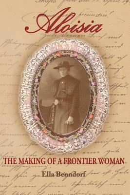 Aloisia: The Making of a Frontier Woman 1