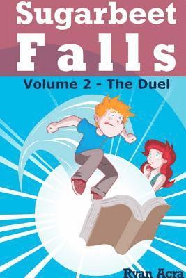 Ryan a. Acra - Sugarbeet Falls - Volume 2: The Duel, Häftad