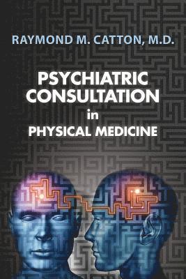 bokomslag Psychiatric Consultation in Physical Medicine